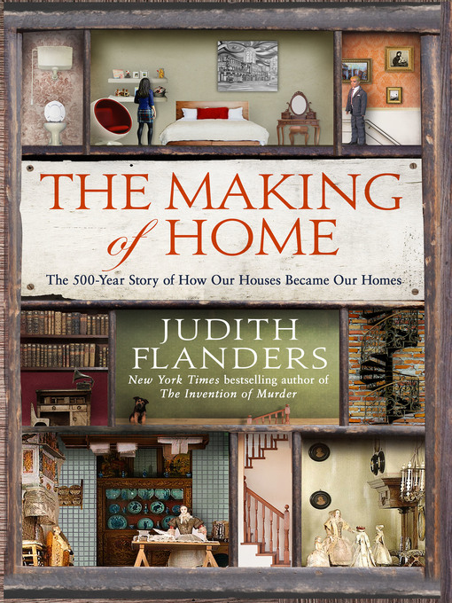 Title details for The Making of Home by Judith Flanders - Wait list